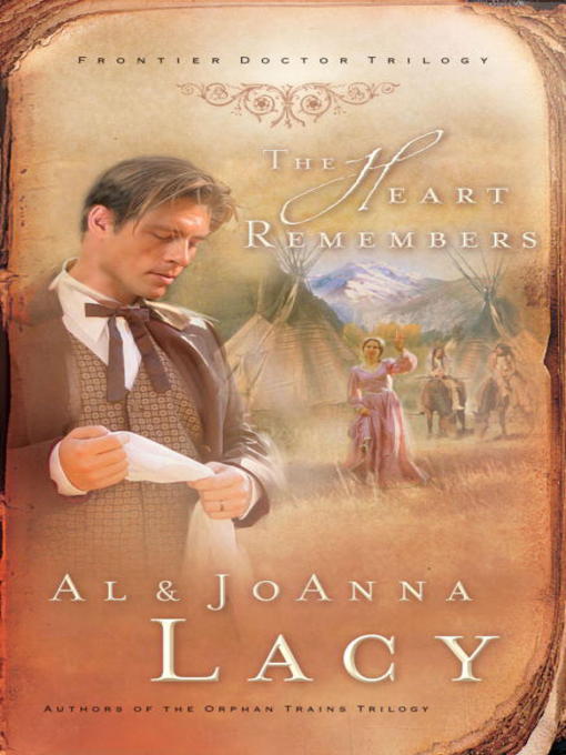 Title details for The Heart Remembers by Al Lacy - Available